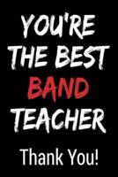 You're the Best Band Teacher Thank You!