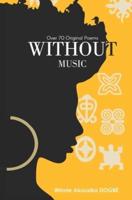 WITHOUT MUSIC