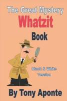 The Great Mystery Whatzit Book