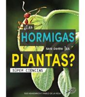 +Las Hormigas Son Como Las Plantas?