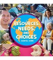 Resources, Needs, and Choices