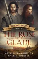 Scotland's Knight: The Rose in the Glade