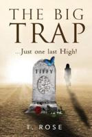 The Big Trap: Just One Last High