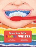 Brush Your Little Pearly Whites