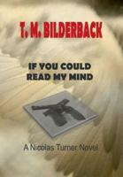 If You Could Read My Mind - A Nicholas Turner Novel