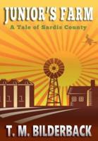 Junior's Farm - A Tale Of Sardis County