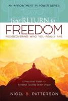 Your Return to Freedom: A Practical Guide to Finding Lasting Inner Peace