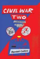 Civil War Two, Condensed