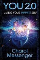 You 2.0: Living Your Infinite Self