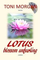 Lotus Blossom Unfurling: A novel