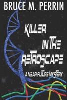 Killer in the Retroscape: A Near-Future Mystery