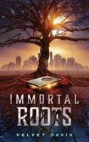 Immortal Roots