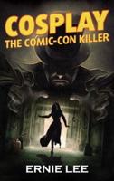 COSPLAY: The Comic-Con Killer