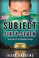 Subject Sixty-Seven