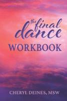 The Final Dance Workbook