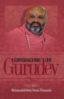 Conversaciones con Gurudev: Volumen 1: Vol