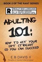 Adulting 101: How to get your sh*t straight so you can succeed