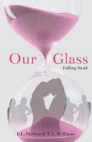 Our Glass