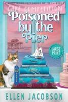Poisoned by the Pier: Large Print Edition