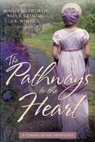 The Pathways to the Heart: A Coming-of-Age Anthology