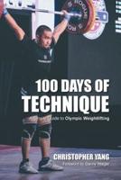 100 Days of Technique: A Simple Guide to Olympic Weightlifting