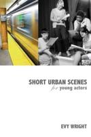 Short Urban Scenes for Young Actors