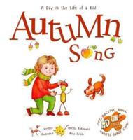Autumn Song: A Day In The Life Of A Kid - A perfect children's story book collection. Nature and seasonal activities,  fall crafts, and game. STEAM, singing, music and movement for boys and girls 3-8