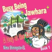 Busy Being Jawhara: A day at the Zoo  Book 1