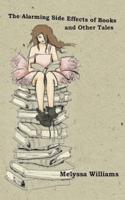The Alarming Side Effects of Books and Other Tales