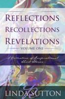 Reflections, Recollections, Revelations