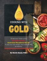 Cooking with Gold: 30 Delicious meals using Strength Genesis Australian Macadamia Nut Oil