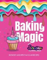 Baking Magic With Serafina the Unicorn Baker
