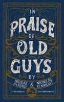 In Praise of Old Guys