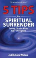 Five Tips For Spiritual Surrender, Series 1