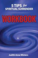 Five Tips for Spiritual Surrender Workbook