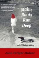 Maine Roots Run Deep: An E.T. Madigan Mystery