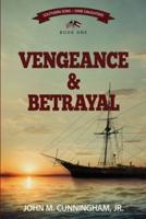Vengeance & Betrayal