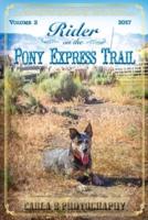 Rider on the Pony Express Trail: Volume 2, 2017, Sacramento, California to Salt Lake City, Utah