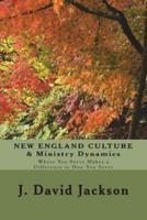 NEW ENGLAND CULTURE & Ministry Dynamics