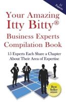 Your Amazing Itty Bitty Business Experts Compilation Book