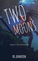 Two Moons: Memories from a World with One