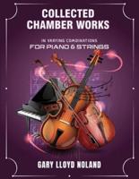 COLLECTED CHAMBER WORKS: in Varying Combinations for Piano & Strings