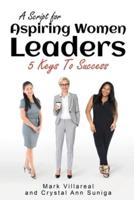 A Script for Aspiring Women Leaders: 5 Keys to Success