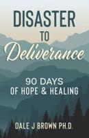 Disaster to Deliverance