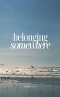 Belonging Somewhere