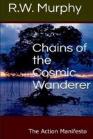 Chains of the Cosmic Wanderer