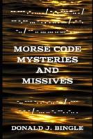 Morse Code Mysteries and Missives