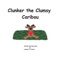 Clunker the Clumsy Caribou
