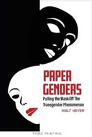 Paper Genders: Pulling the Mask Off the Transgender Phenomenon
