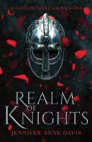 Realm of Knights: Knights of the Realm, Book 1